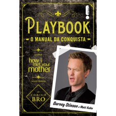 Playbook - o manual da conquista: (Da série How i met your mother)