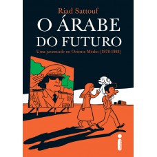 O árabe do futuro 1: Uma juventude no Oriente Médio (1978 - 1984)