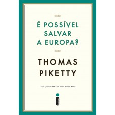 É possível salvar a Europa?: Crônicas 2004-2011