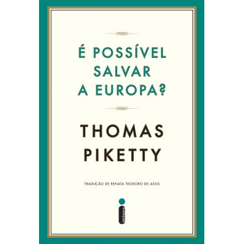 É possível salvar a Europa?: Crônicas 2004-2011