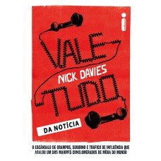 Vale-tudo da notícia: O escândalo de grampos, suborno e tráfico de influência que abalou um dos maiores conglomerados de mídia do mundo