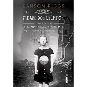 Cidade Dos Etéreos: (Série O lar Da Srta. Peregrine Para Crianças Peculiares vol.2)