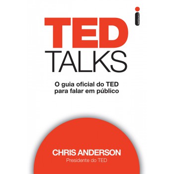 TED Talks: O guia oficial do TED para falar em público