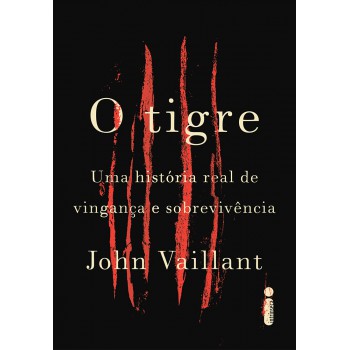 O tigre: Uma história real de vingança e sobrevivência