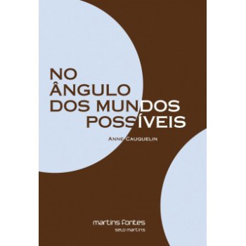 No ângulo Dos Mundos Possíveis