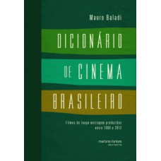 Dicionário De Cinema Brasileiro: Filmes De Longa-metragem Produzidos Entre 1909 E 2012