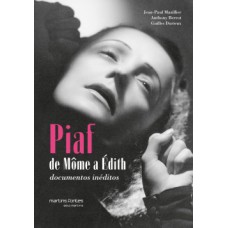 Piaf: De Môme A édith: Documentos Inéditos