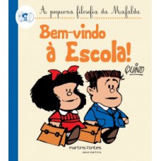 Bem-vindo à Escola!: A Pequena Filosofia Da Mafalda