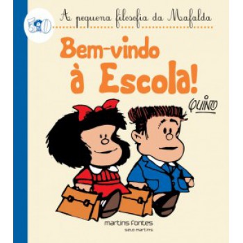 Bem-vindo à Escola!: A Pequena Filosofia Da Mafalda