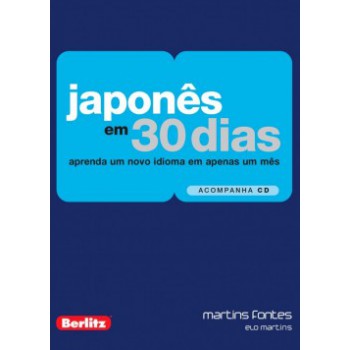 Japonês Em 30 Dias + Cd: Aprenda Um Novo Idioma Em Apenas Um Mês