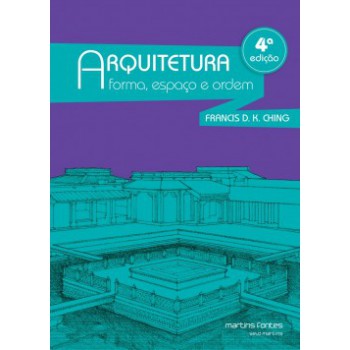 Arquitetura: Forma, Espaço E Ordem