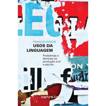 Usos Da Linguagem: Problemas E Técnicas Na Produção Oral E Escrita