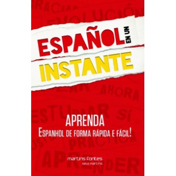 Español En Un Instante: Aprenda Espanhol De Forma Rápida E Fácil!