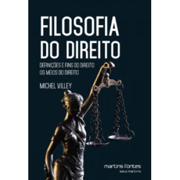 Filosofia Do Direito: Definições E Fins Do Direito, Os Meios Do Direito