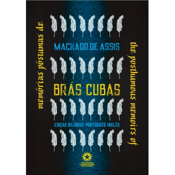 MEMÓRIAS PÓSTUMAS DE BRÁS CUBAS: THE POSTHUMOUS MEMOIRS OF BRAS CUBAS