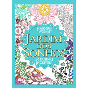 O Grande Livro De Colorir Jardim Dos Sonhos