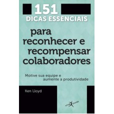 151 dicas essenciais para reconhecer e recompensar colaboradores (edição de bolso)