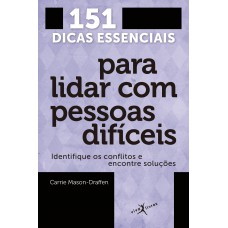 151 Dicas Essenciais Para Lidar Com Pessoas Difíceis (edição De Bolso)