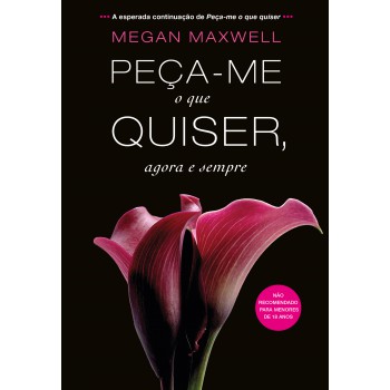 Peça-me O Que Quiser, Agora E Sempre