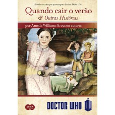 Doctor Who: Quando Cair O Verão E Outras Histórias