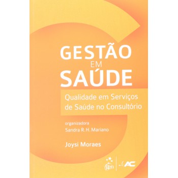 Gestão Em Saúde: Qualidade Em Serviços De Saúde No Consult-rio