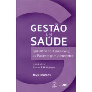 Gestão Em Saúde: Qualidade No Atendimento Ao Paciente Para Atendentes