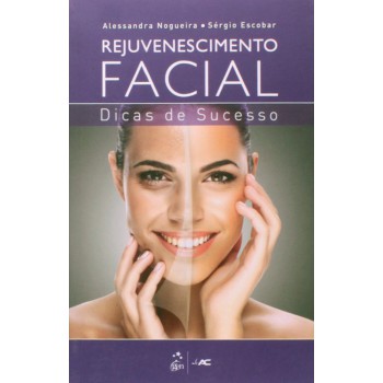 Rejuvenescimento Acial: Dicas De Sucesso
