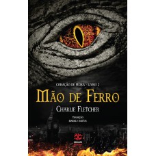 Mão De Ferro: Coração De Pedra - Livro 2