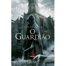 O Guardião: Cidade Das Sombras, Livro 1