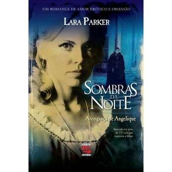 Sombras Da Noite: A Vingança De Angelique