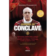 Segredos Do Conclave: Informações Inéditas Sobre A Eleição Do Papa Francisco E A Operação Do Vaticano Para Estancar A Hemorragia De Fi éis Na América Latina