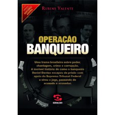 Operação Banqueiro: As Provas Secretas Do Caso Satiagraha