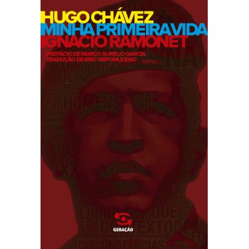 Hugo Chávez: Minha Primeira Vida