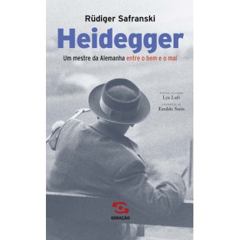 Heidegger: Um Mestre Da Alemanha Entre O Bem E O Mal