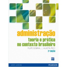 Administração: Teoria E Prática No Contexto Brasileiro