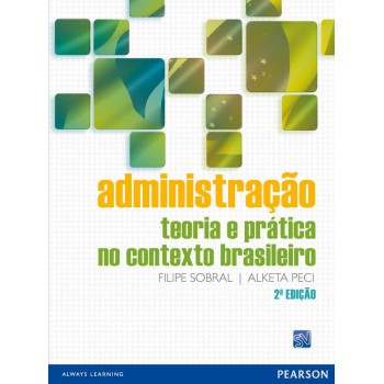 Administração: Teoria E Prática No Contexto Brasileiro