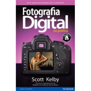 Fotografia Digital Na Prática: Volume 4