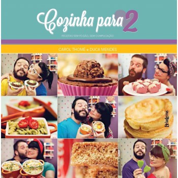 Cozinha para 2: Receitas sem fogão, sem complicação