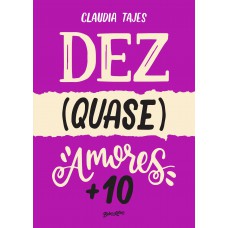 Dez (quase) amores + 10