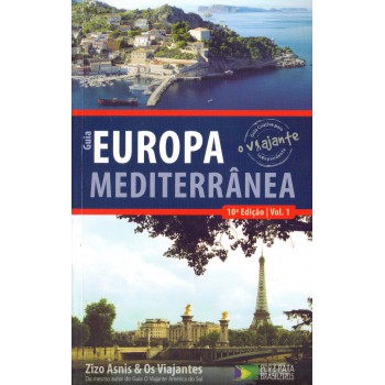 Guia O Viajante Europa Mediterrânea - Volume 1