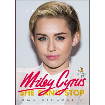 Miley Cyrus: Uma Biografia