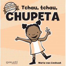 Tchau, Tchau, Chupeta