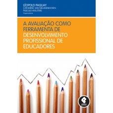 A Avaliação Como Ferramenta De Desenvolvimento Profissional De Educadores