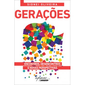 GERAÇÕES: ENCONTROS, DESENCONTROS E NOVAS PERSPECTIVAS