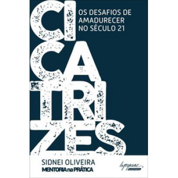 CICATRIZES: OS DESAFIOS DE AMADURECER NO SÉCULO 21