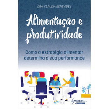 ALIMENTAÇÃO E PRODUTIVIDADE: COMO A ESTRATÉGIA ALIMENTAR DETERMINA A SUA PERFORMANCE