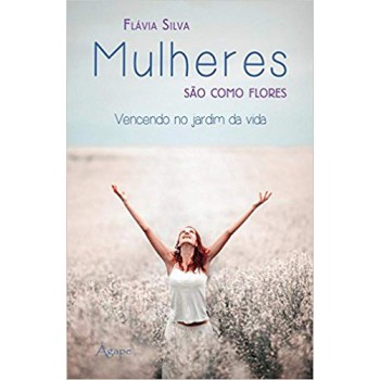 Mulheres Sao Como Flores