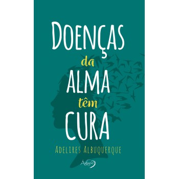 Doenças Da Alma Têm Cura