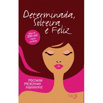 Determinada, Solteira E Feliz