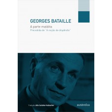 A parte maldita - Precedida de “A noção de dispêndio”